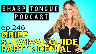 Grief Survival Guide | Pt 1: Denial | STP #246