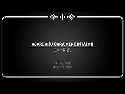 Ajari Aku Cara Mencintaimu ~ Jamrud (lyric)