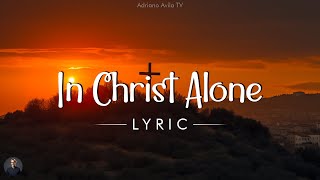 In Christ Alone - Hillsong Worship (Lyrics)