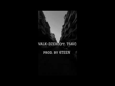 VALK - DZEKO (FT. TSAV) - (Prod.By 6teen)