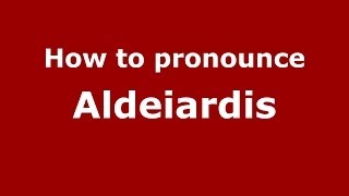 How to pronounce Aldeiardis