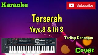 Download lagu Terserah ( Yoyo. S & Iti. S ) Karaoke - Cover - Musik Sandiwaraan mp3