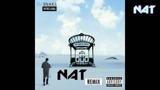 DJ Snake - Intro(A86) (NAT Remix)