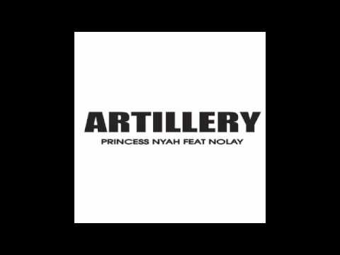 ARTILLERY - PRINCESS NYAH FEAT NOLAY