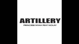 ARTILLERY - PRINCESS NYAH FEAT NOLAY