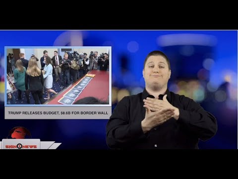 Trump releases budget, $8.6B for border wall (ASL - 3.11.19)