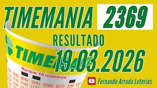 Timemania de hoje 19/03 sorteio 2369 / Fernando Arruda Loterias