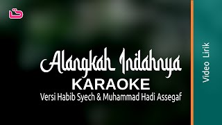 Download lagu Habib Syech Bin Abdul Qodir Assegaf - Alangkah Indahnya (Karaoke Version) mp3