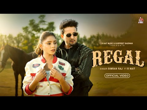 Regal (Official Video) R Nait | Simran Raj | Latest Punjabi Song 2026