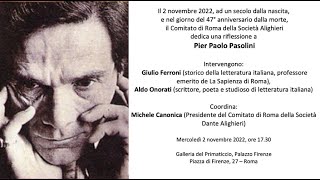 Giulio Ferroni e Aldo Onorati – Riflessione su Pier Paolo Pasolini (1922-2022) – Novembre 2022