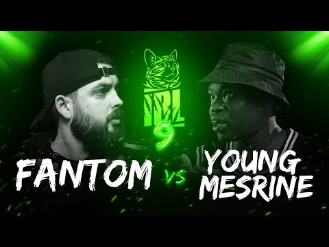 IRL9 - Fantom vs Young Mesrine