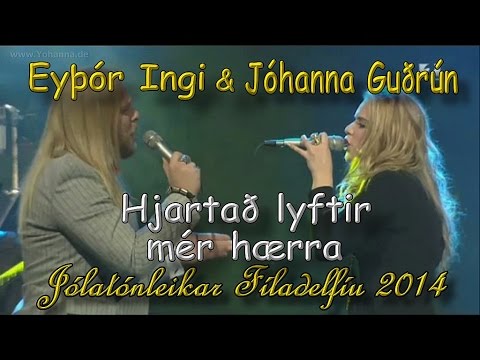 Jóhanna Guðrún & Eyþór Ingi - "HJARTAÐ LYFTIR MÉR HÆRRA" - Yohanna