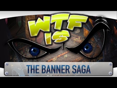 ► WTF Is... - The Banner Saga ? video thumbnail