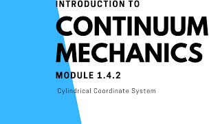 Module 1.4.2 Cylindrical Coordinate System