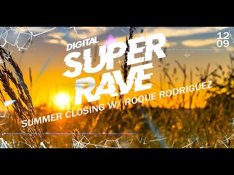 Digital Super Rave Summer Closing 2020 w/ Roque Rodriguez