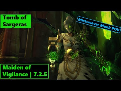 MW Monk Tomb of Sargeras | Normal Maiden of Vigilance | Patch 7.2.5