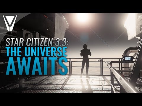 Star Citizen: The Universe Awaits [3.3 Released]