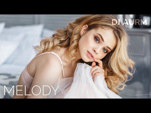 DJ AURM - Melody (Romantic Deep House · Love Instrumental Music)
