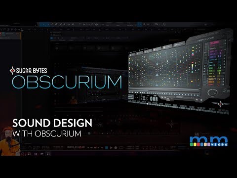 MMTV: Sugar Bytes Obscurium Sound Design | Eric Burgess