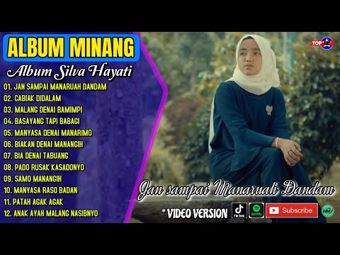 Album Silva Hayati || JAN SAMPAI MANARUAH DANDAM - CABIAK DIDALAM - Lagu Minang Terbaru Viral Tiktok