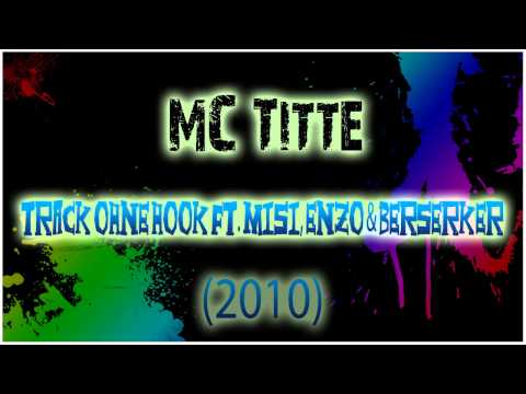 MC Titte - Track ohne Hook ft. Misi, eNZO & Berserker (2010)