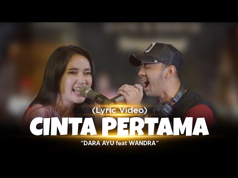 Dara Ayu Feat. Wandra - Cinta Pertama (Official Lyric Video)