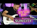 80s Emotional Guitar Solo Over SUN CITY