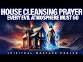 The Most POWERFUL Spiritual Warfare Prayers To Keep Your Home Safe House Cleansing Prayer