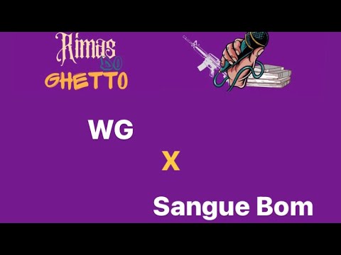 WG X Sangue Bom | 1º Fase | 2º Edição Rimas Do Ghetto