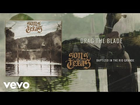 Sons Of Texas - Drag the Blade (audio)