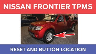 Nissan Frontier TPMS Reset Button Location and How to Reset