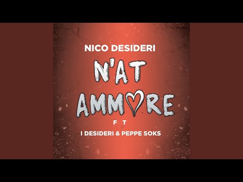 N'at ammore (feat. I Desideri, Peppe Soks)