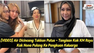 Download lagu Air Dicincang Takkan Putus – Tangisan Kak KM Rayu Kak Nona Pulang Ke Pangkuan Keluarga mp3