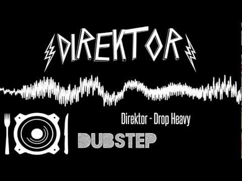 Direktor - Drop Heavy [Exclusive]
