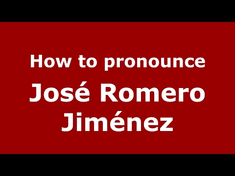 How to pronounce José Romero Jiménez (Spain/Spanish) - PronounceNames.com