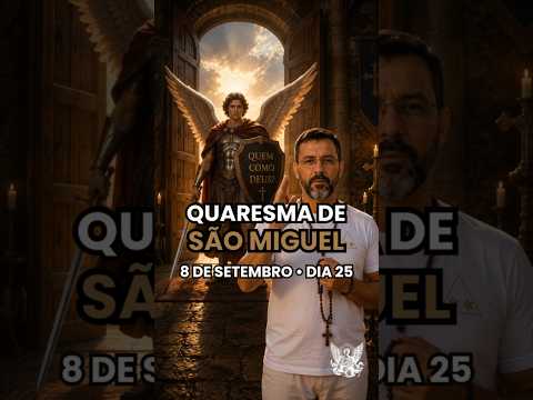Quaresma de São Miguel Arcanjo | Dia 25 #quaresmasaomiguelarcanjo #benzimento #arcanjomiguel
