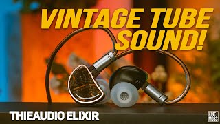 ThieAudio Elixir review. A true vintage tube sound experience!
