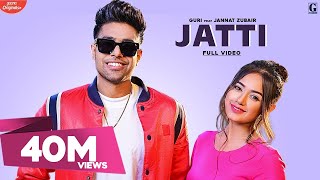 Jatti : Guri Feat Jannat Zubair (Full Video) Satti