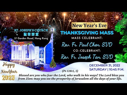 NEW YEAR’S EVE (THANKSGIVING MASS) │31 DECEMBER 2022, SATURDAY 10:45 P.M.