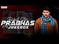Darling Prabhas Super Hits Jukebox Mirchi Rebel Yogi Mr Perfect Chatrapathi Varsham