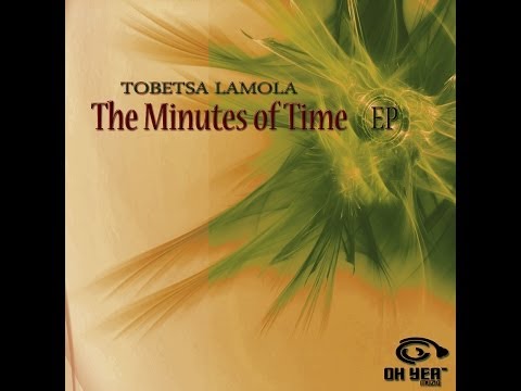 Tobetsa Lamola - The Minutes Of Time EP