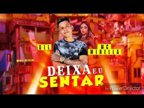 MC DLL E MC MIRELLA - DEIXA EU SENTAR