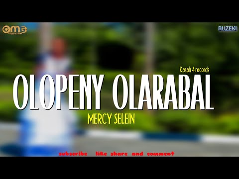 OLOPENY OLARABAL OFFICIAL 4K VIDEO BY MERCY SELEIN