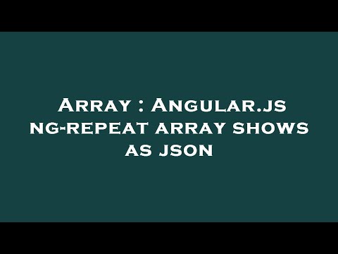 Array Angular Js Ng Repeat Array Shows As Json