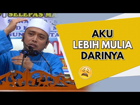 Aku Lebih MULIA Darinya | Ustaz Wadi Annuar