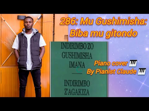 Indirimbo 286 GUSHIMISHA: BIBA MU GITONDO IMBUTO Z'INEZA PIANO COVER BY Pianist Claude 🎹