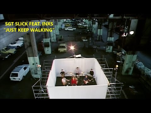 Sgt Slick Feat. INXS - Just Keep Walking (Music Video) (AU) (2023)
