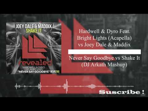 Hardwell & Dyro Feat. Bright Lights vs Joey Dale & Maddix - Never Shake it! (DJ Arkath Mashup)