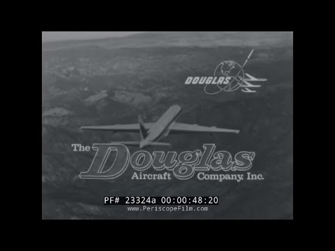 HISTORY OF THE DOUGLAS AIRCRAFT COMPANY  WELCOME TO DOUGLAS  23324a