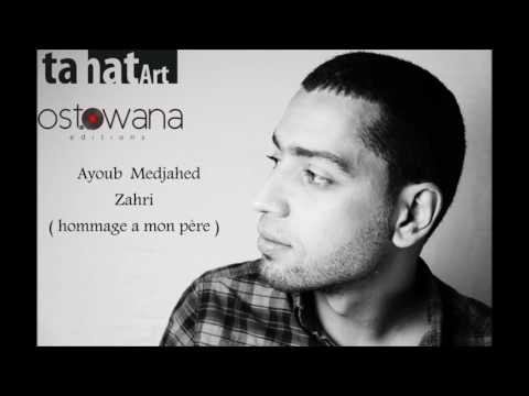 Ayoub Medjahed - Zahri  ( Hommage a mon père )